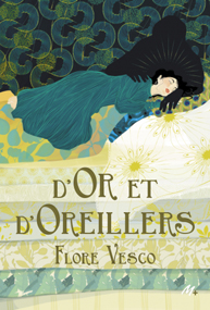 D’or et d’oreillers – Flore Vesco