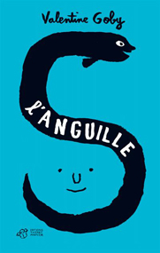 L’anguille – Valentine Goby