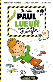 Je suis Paul Lueur, mais ça va changer ! – Sébastien Peureux, Aurélien Filangi & Loïc Méhée
