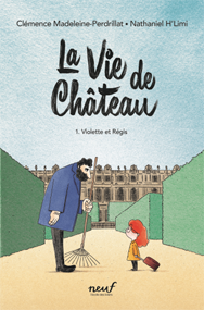 La vie de château, Violette et Régis - Clémence Madeleine-Perdrillat & Nathaniel H'Limi