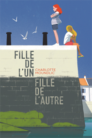 Fille de l’un, fille de l’autre – Charlotte Moundlic