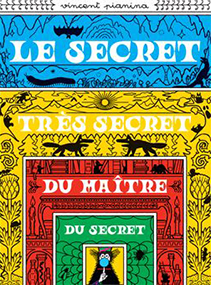 Le secret très secret du maître du secret – Vincent Pianina