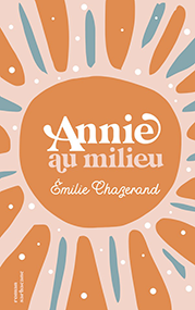 Annie au milieu – Emilie Chazerand