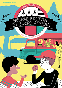 Beurre breton et sucre afghan – Anne Rehbinder & Vincent Bergier