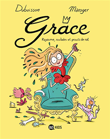 Grâce : Royaume, roulades et prouts de rat – Marc Dubuisson & Isabelle Maroger