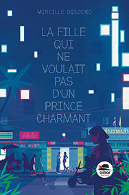 La fille qui ne voulait pas d’un prince charmant – Mireille Disdero