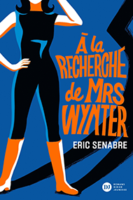 A la recherche de Mrs Wynter – Eric Senabre